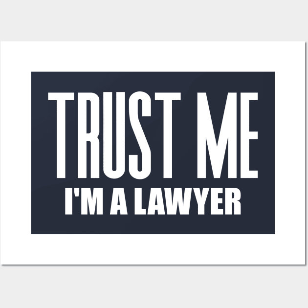 Trust Me I'm a Lawyer Wall Art by colorsplash